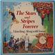 Morton Gould And His Orchestra - The Stars And Stripes Forever: Marching Along With Sousa